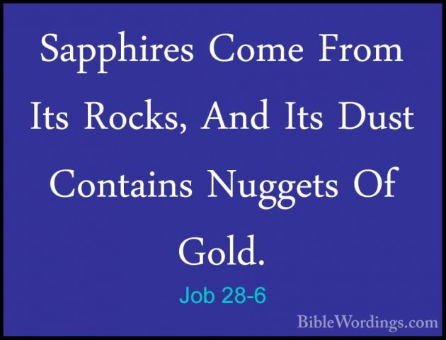 Job 28-6 - Sapphires Come From Its Rocks, And Its Dust Contains NSapphires Come From Its Rocks, And Its Dust Contains Nuggets Of Gold. 
