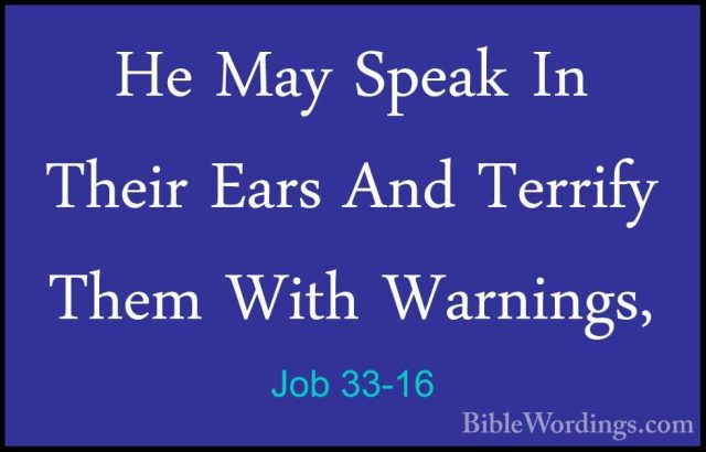 Job 33-16 - He May Speak In Their Ears And Terrify Them With WarnHe May Speak In Their Ears And Terrify Them With Warnings, 