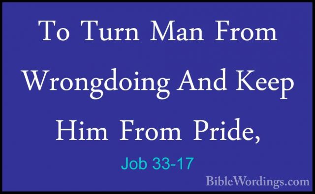 Job 33-17 - To Turn Man From Wrongdoing And Keep Him From Pride,To Turn Man From Wrongdoing And Keep Him From Pride, 