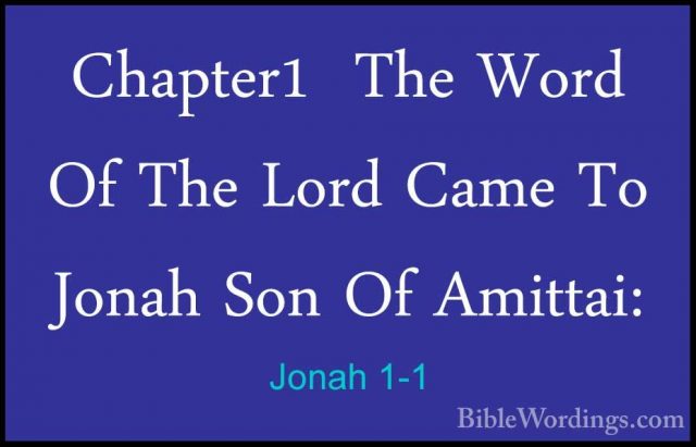 Jonah 1-1 - Chapter1  The Word Of The Lord Came To Jonah Son Of AThe Word Of The Lord Came To Jonah Son Of Amittai: 