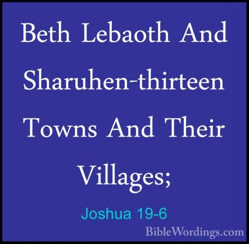 Joshua 19-6 - Beth Lebaoth And Sharuhen-thirteen Towns And TheirBeth Lebaoth And Sharuhen-thirteen Towns And Their Villages; 