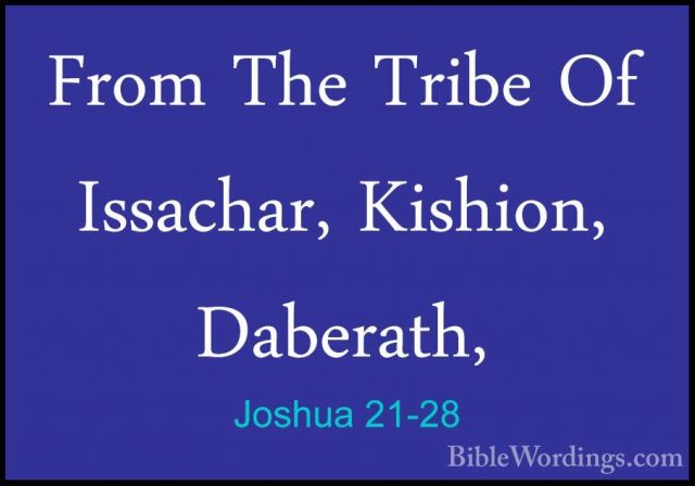 Joshua 21-28 - From The Tribe Of Issachar, Kishion, Daberath,From The Tribe Of Issachar, Kishion, Daberath, 