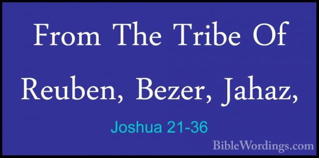 Joshua 21-36 - From The Tribe Of Reuben, Bezer, Jahaz,From The Tribe Of Reuben, Bezer, Jahaz, 