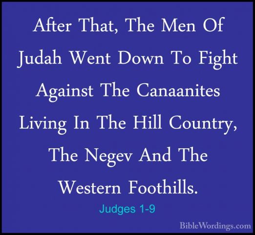 Judges 1-9 - After That, The Men Of Judah Went Down To Fight AgaiAfter That, The Men Of Judah Went Down To Fight Against The Canaanites Living In The Hill Country, The Negev And The Western Foothills. 