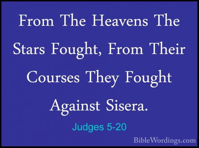 Judges 5-20 - From The Heavens The Stars Fought, From Their CoursFrom The Heavens The Stars Fought, From Their Courses They Fought Against Sisera. 