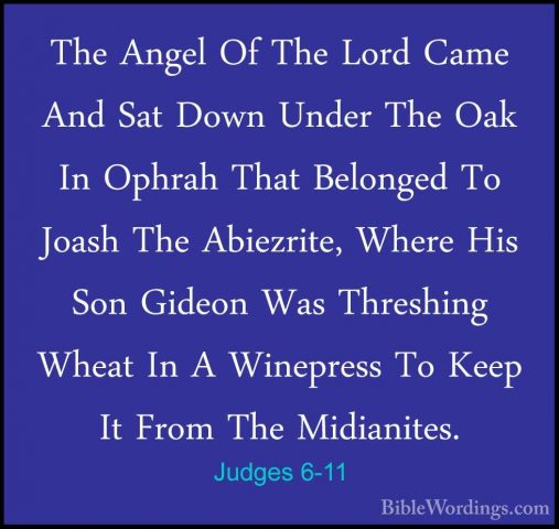 Judges 6-11 - The Angel Of The Lord Came And Sat Down Under The OThe Angel Of The Lord Came And Sat Down Under The Oak In Ophrah That Belonged To Joash The Abiezrite, Where His Son Gideon Was Threshing Wheat In A Winepress To Keep It From The Midianites. 