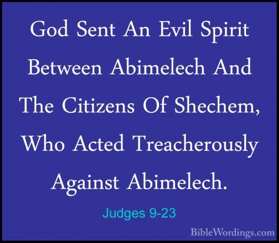 Judges 9-23 - God Sent An Evil Spirit Between Abimelech And The CGod Sent An Evil Spirit Between Abimelech And The Citizens Of Shechem, Who Acted Treacherously Against Abimelech. 