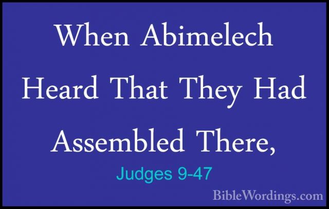 Judges 9-47 - When Abimelech Heard That They Had Assembled There,When Abimelech Heard That They Had Assembled There, 