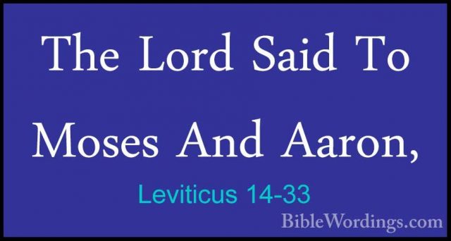 Leviticus 14-33 - The Lord Said To Moses And Aaron,The Lord Said To Moses And Aaron, 