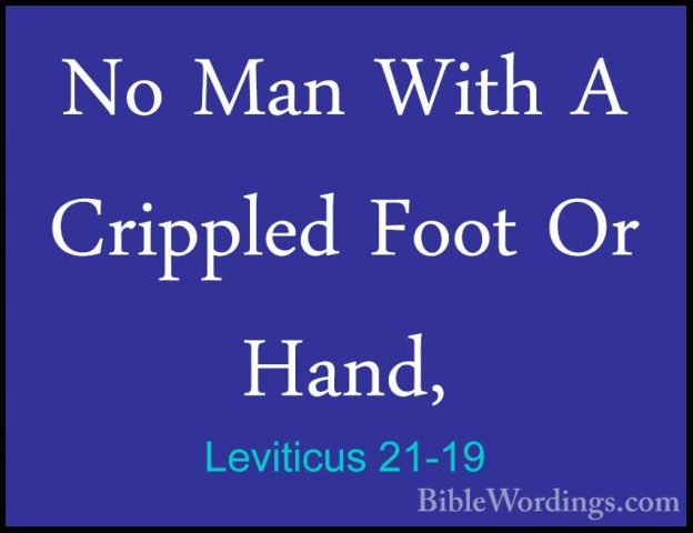 Leviticus 21-19 - No Man With A Crippled Foot Or Hand,No Man With A Crippled Foot Or Hand, 