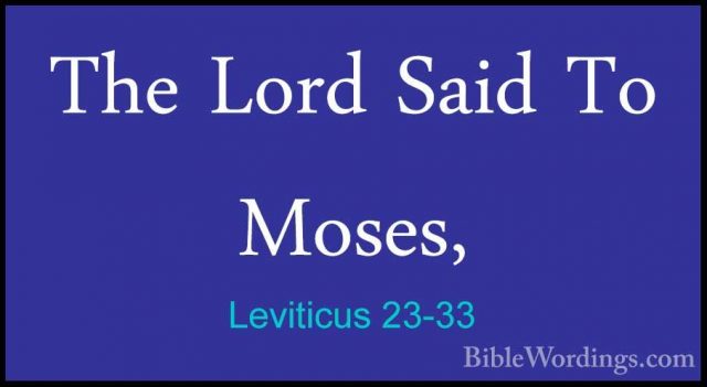 Leviticus 23-33 - The Lord Said To Moses,The Lord Said To Moses, 