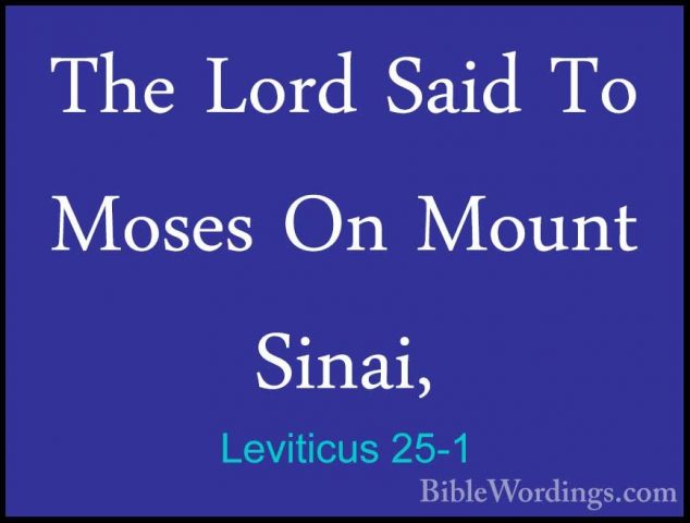 Leviticus 25-1 - The Lord Said To Moses On Mount Sinai,The Lord Said To Moses On Mount Sinai, 