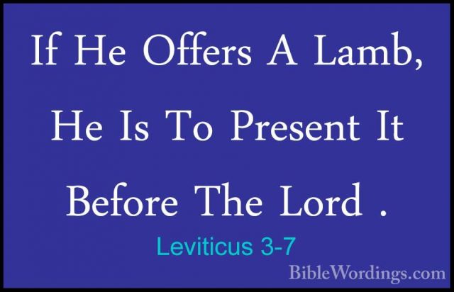 Leviticus 3-7 - If He Offers A Lamb, He Is To Present It Before TIf He Offers A Lamb, He Is To Present It Before The Lord . 