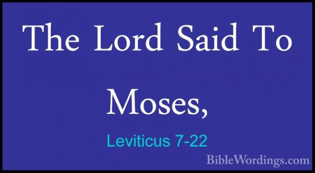 Leviticus 7-22 - The Lord Said To Moses,The Lord Said To Moses, 