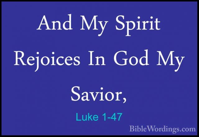 Luke 1-47 - And My Spirit Rejoices In God My Savior,And My Spirit Rejoices In God My Savior, 