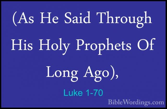 Luke 1-70 - (As He Said Through His Holy Prophets Of Long Ago),(As He Said Through His Holy Prophets Of Long Ago), 
