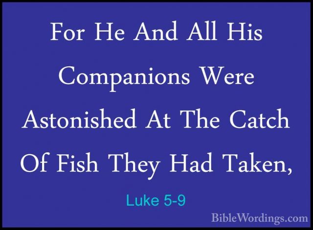 Luke 5-9 - For He And All His Companions Were Astonished At The CFor He And All His Companions Were Astonished At The Catch Of Fish They Had Taken, 