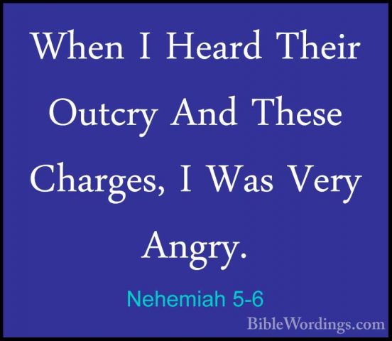 Nehemiah 5-6 - When I Heard Their Outcry And These Charges, I WasWhen I Heard Their Outcry And These Charges, I Was Very Angry. 