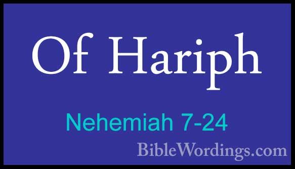 Nehemiah 7-24 - Of HariphOf Hariph  