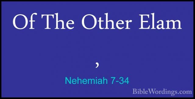 Nehemiah 7-34 - Of The Other Elam ,Of The Other Elam , 