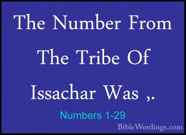 Numbers 1-29 - The Number From The Tribe Of Issachar Was ,.The Number From The Tribe Of Issachar Was ,. 