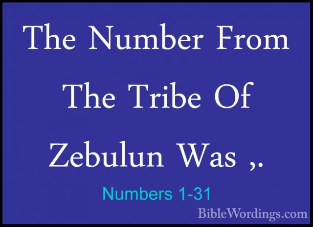 Numbers 1-31 - The Number From The Tribe Of Zebulun Was ,.The Number From The Tribe Of Zebulun Was ,. 