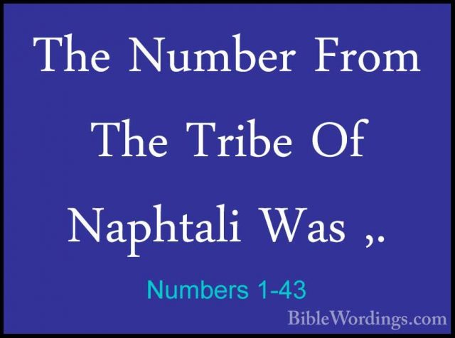 Numbers 1-43 - The Number From The Tribe Of Naphtali Was ,.The Number From The Tribe Of Naphtali Was ,. 