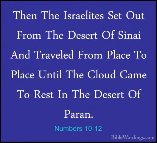 Numbers 10-12 - Then The Israelites Set Out From The Desert Of SiThen The Israelites Set Out From The Desert Of Sinai And Traveled From Place To Place Until The Cloud Came To Rest In The Desert Of Paran. 