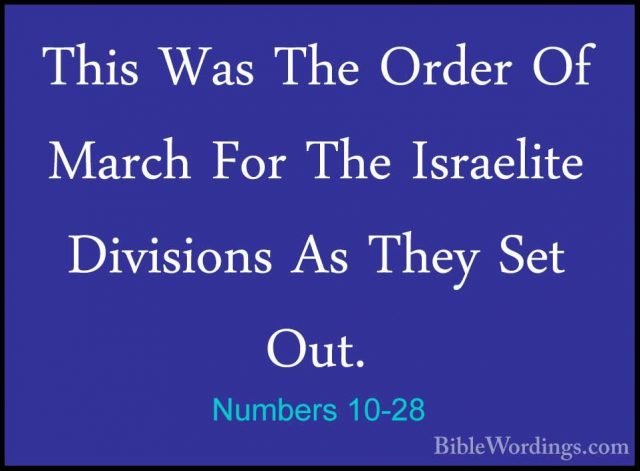 Numbers 10-28 - This Was The Order Of March For The Israelite DivThis Was The Order Of March For The Israelite Divisions As They Set Out. 