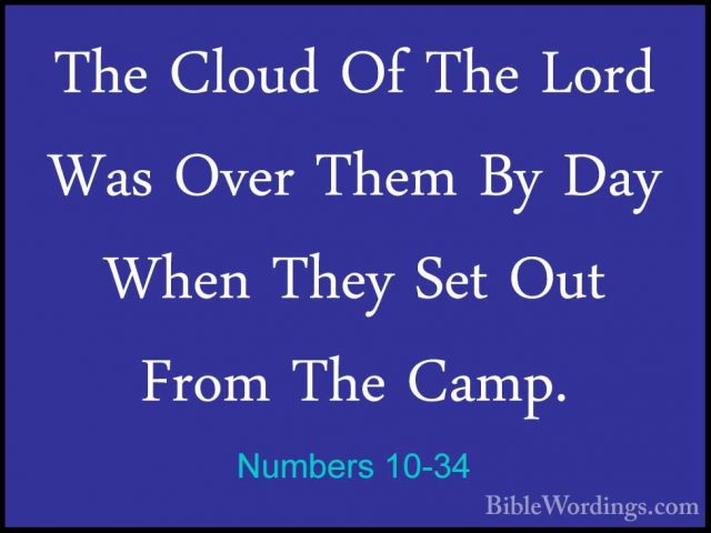 Numbers 10-34 - The Cloud Of The Lord Was Over Them By Day When TThe Cloud Of The Lord Was Over Them By Day When They Set Out From The Camp. 