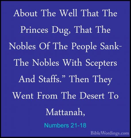 Numbers 21-18 - About The Well That The Princes Dug, That The NobAbout The Well That The Princes Dug, That The Nobles Of The People Sank- The Nobles With Scepters And Staffs." Then They Went From The Desert To Mattanah, 