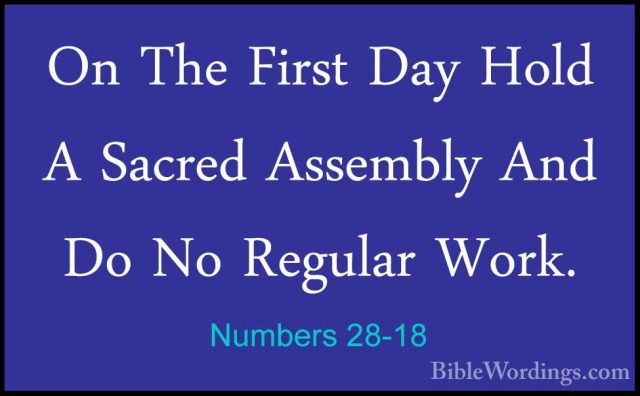 Numbers 28-18 - On The First Day Hold A Sacred Assembly And Do NoOn The First Day Hold A Sacred Assembly And Do No Regular Work. 