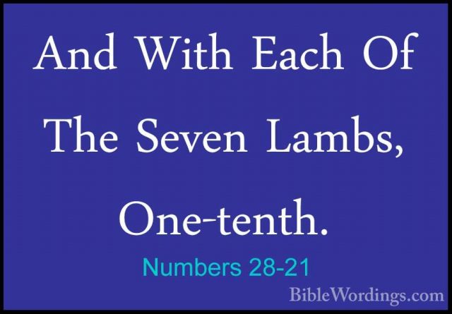 Numbers 28-21 - And With Each Of The Seven Lambs, One-tenth.And With Each Of The Seven Lambs, One-tenth. 