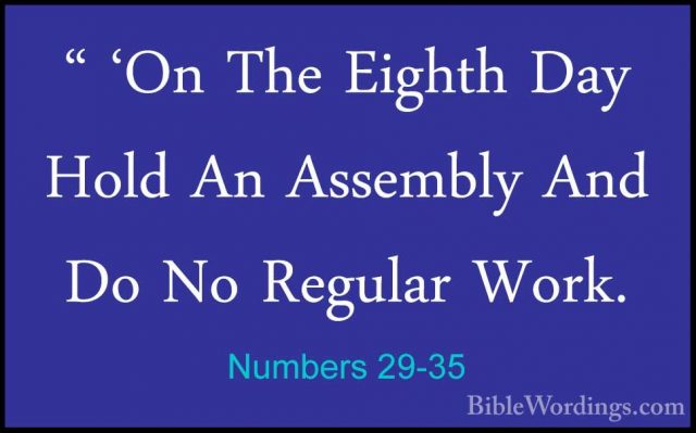 Numbers 29-35 - " 'On The Eighth Day Hold An Assembly And Do No R" 'On The Eighth Day Hold An Assembly And Do No Regular Work. 