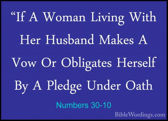 Numbers 30-10 - "If A Woman Living With Her Husband Makes A Vow O"If A Woman Living With Her Husband Makes A Vow Or Obligates Herself By A Pledge Under Oath 