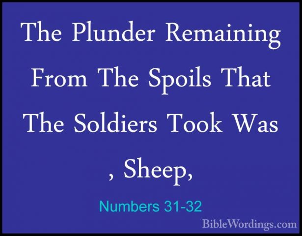 Numbers 31-32 - The Plunder Remaining From The Spoils That The SoThe Plunder Remaining From The Spoils That The Soldiers Took Was , Sheep, 