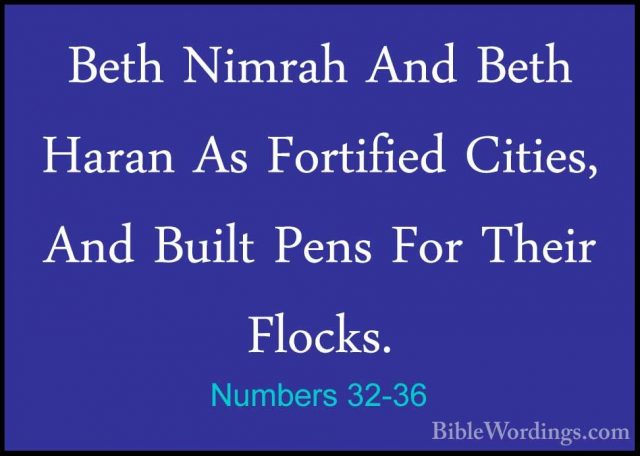 Numbers 32-36 - Beth Nimrah And Beth Haran As Fortified Cities, ABeth Nimrah And Beth Haran As Fortified Cities, And Built Pens For Their Flocks. 