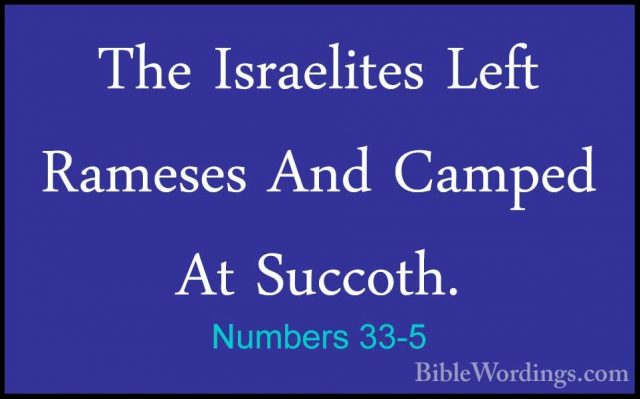 Numbers 33-5 - The Israelites Left Rameses And Camped At Succoth.The Israelites Left Rameses And Camped At Succoth. 