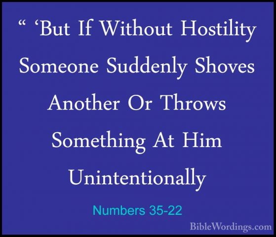 Numbers 35-22 - " 'But If Without Hostility Someone Suddenly Shov" 'But If Without Hostility Someone Suddenly Shoves Another Or Throws Something At Him Unintentionally 