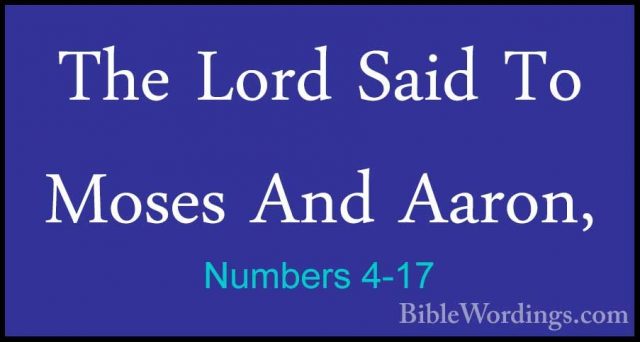 Numbers 4-17 - The Lord Said To Moses And Aaron,The Lord Said To Moses And Aaron, 