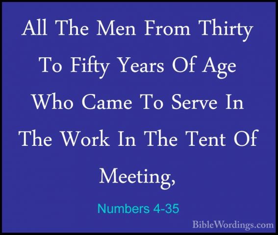 Numbers 4-35 - All The Men From Thirty To Fifty Years Of Age WhoAll The Men From Thirty To Fifty Years Of Age Who Came To Serve In The Work In The Tent Of Meeting, 