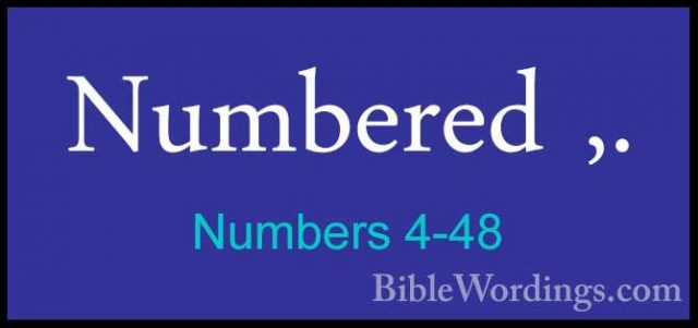 Numbers 4-48 - Numbered ,.Numbered ,. 