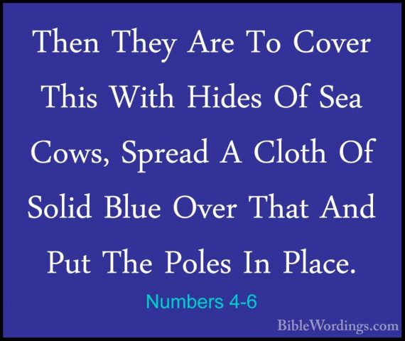 Numbers 4-6 - Then They Are To Cover This With Hides Of Sea Cows,Then They Are To Cover This With Hides Of Sea Cows, Spread A Cloth Of Solid Blue Over That And Put The Poles In Place. 