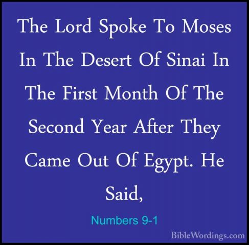 Numbers 9-1 - The Lord Spoke To Moses In The Desert Of Sinai In TThe Lord Spoke To Moses In The Desert Of Sinai In The First Month Of The Second Year After They Came Out Of Egypt. He Said, 