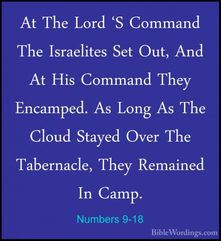 Numbers 9-18 - At The Lord 'S Command The Israelites Set Out, AndAt The Lord 'S Command The Israelites Set Out, And At His Command They Encamped. As Long As The Cloud Stayed Over The Tabernacle, They Remained In Camp. 