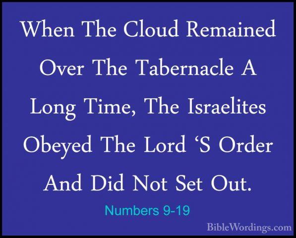 Numbers 9-19 - When The Cloud Remained Over The Tabernacle A LongWhen The Cloud Remained Over The Tabernacle A Long Time, The Israelites Obeyed The Lord 'S Order And Did Not Set Out. 