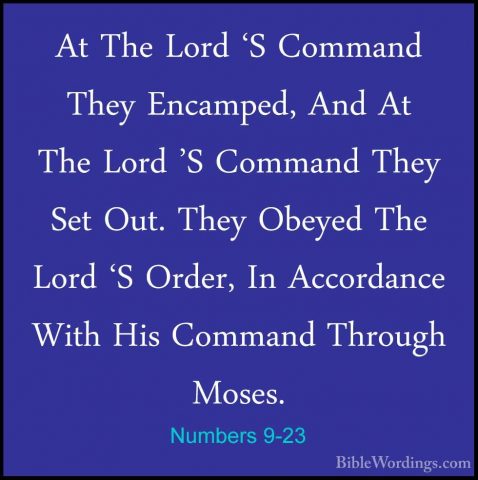 Numbers 9-23 - At The Lord 'S Command They Encamped, And At The LAt The Lord 'S Command They Encamped, And At The Lord 'S Command They Set Out. They Obeyed The Lord 'S Order, In Accordance With His Command Through Moses.