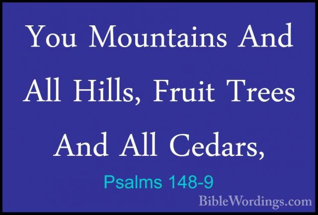 Psalms 148-9 - You Mountains And All Hills, Fruit Trees And All CYou Mountains And All Hills, Fruit Trees And All Cedars, 