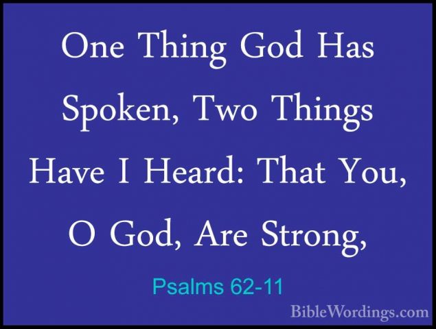 Psalms 62-11 - One Thing God Has Spoken, Two Things Have I Heard:One Thing God Has Spoken, Two Things Have I Heard: That You, O God, Are Strong, 